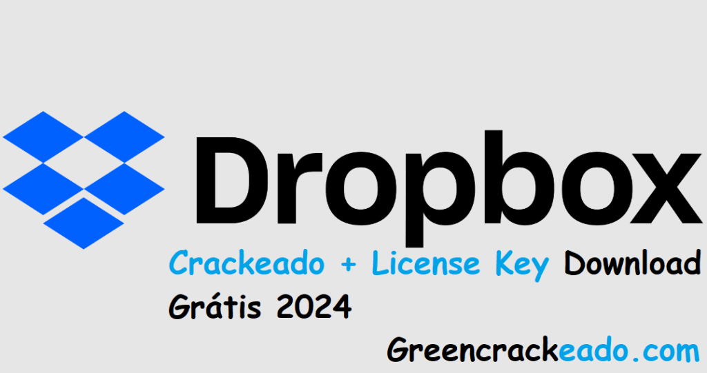 Dropbox Crackeado + License Key Download Grátis