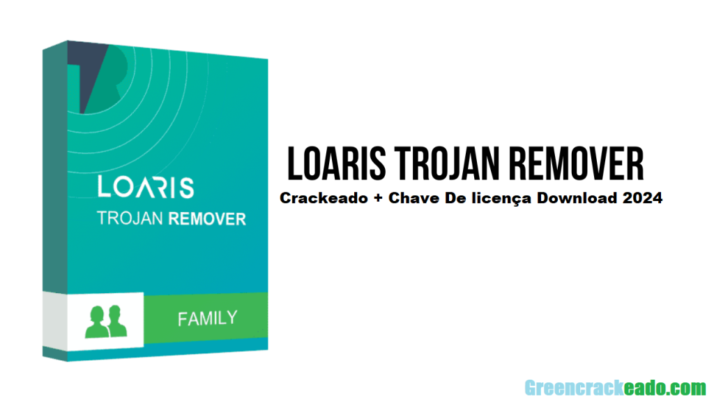 Loaris Trojan Remover Crackeado + Chave De licença Download