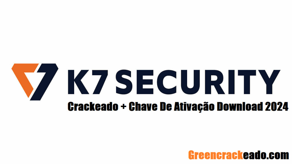 K7 Total Security Crackeado + Chave De Ativação Download