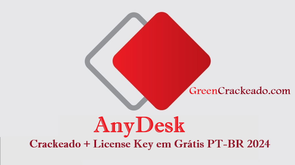 AnyDesk Crackeado + License Key em Grátis PT-BR