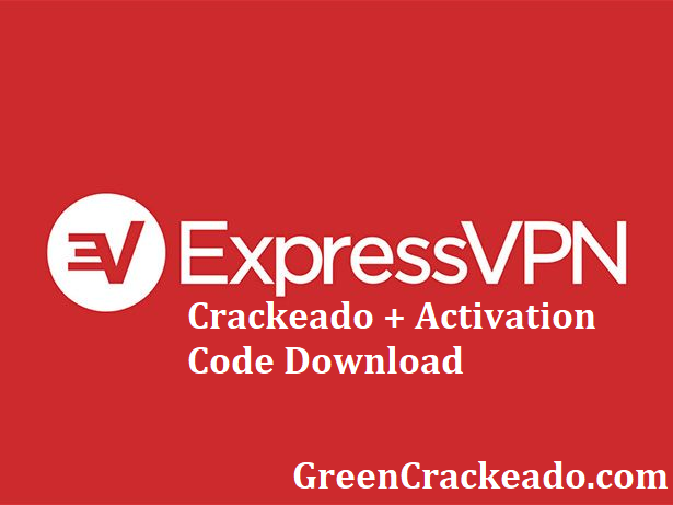 ExpressVPN Crackeado + Activation Code Download