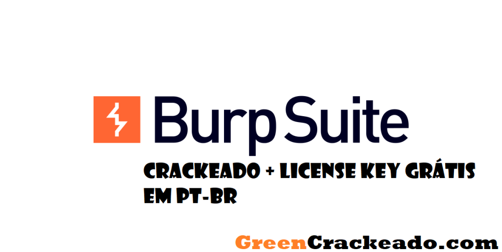 Burp Suite Crackeado + License Key Grátis em PT-BR