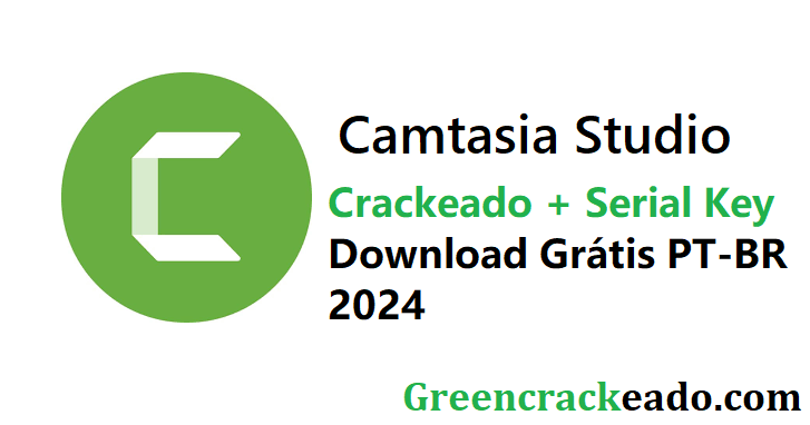 Camtasia Studio Crackeado + Serial Key Download Grátis PT-BR