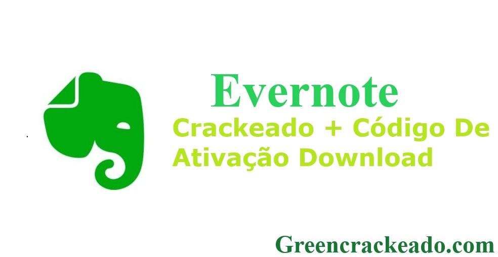 Evernote Crackeado + Código De Ativação Download