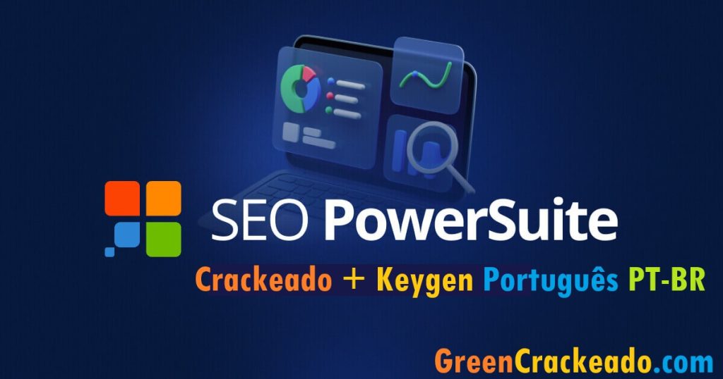 SEO PowerSuite Crackeado + Keygen Português PT-BR