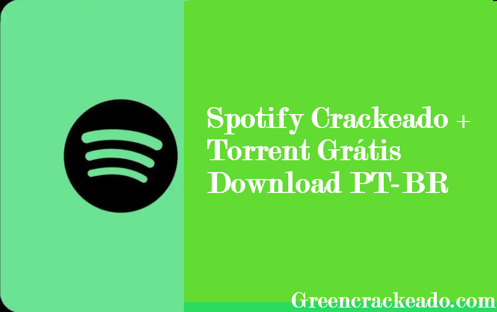 Spotify Crackeado + Torrent Grátis Download PT-BR