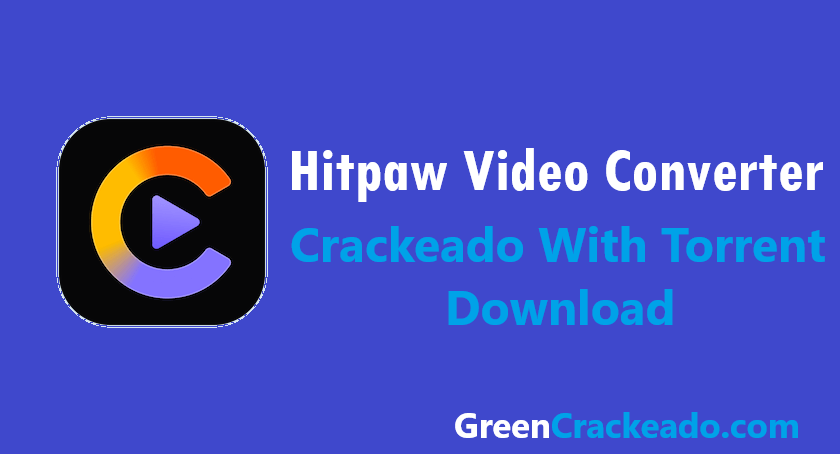 Hitpaw Video Converter Crackeado