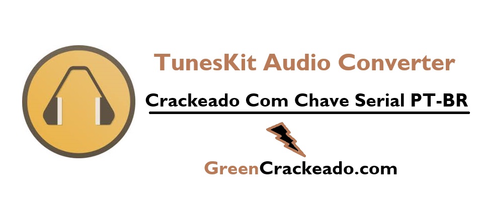 TunesKit Audio Converter Crackeado