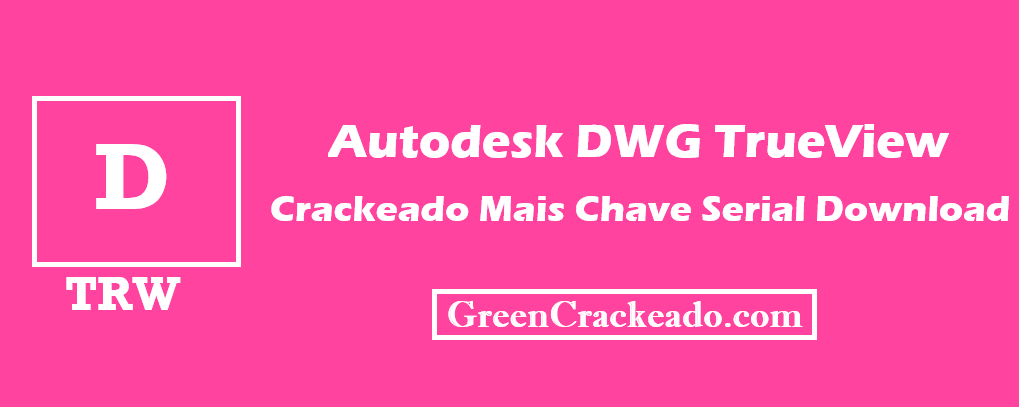 Autodesk DWG TrueView Crackeado