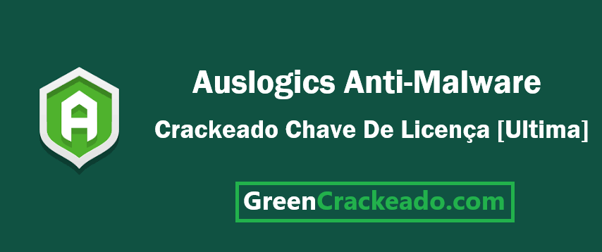 Auslogics Anti-Malware Crackeado